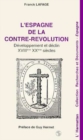 Image for L&#39;Espagne de la contre-revolution: Developpement et declin - XVIIe-XIXe siecles