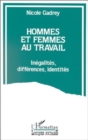 Image for Hommes et femmes au travail: Inegalites, differences, identites