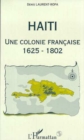 Image for Haiti, Une Colonie Francaise