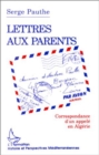 Image for Lettre aux parents: Correspondance d&#39;un appele en Algerie