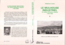 Image for Le Mulhouse industriel: Un siecle d&#39;histoire urbaine (1740-1848) - 2 volumes