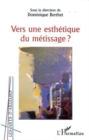 Image for Vers une esthetique du metissage ?