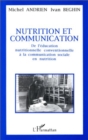Image for Nutrition et communication: De l&#39;education nutritionnelle conventionnelle a la communication sociale en nutrition