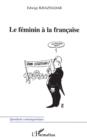 Image for LE FEMININ A LA FRANCAISE