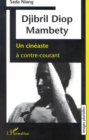 Image for DJIBRIL DIOP MAMBETY: Un cineaste a contre-courant
