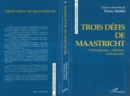 Image for Trois defis de Maastricht : convergence, cohesion et subsidiarite