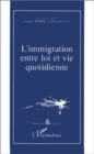 Image for L&#39;immigration entre loi et vie quotidienne