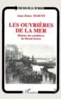 Image for Les Ouvrieres De La Mer: Histoire Des Sardinieres Du Littoral Breton