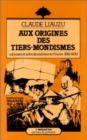 Image for Aux origines des Tiers-Mondismes, colonises et anti-colonialistes (1919-1939)
