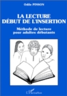 Image for La Lecture, Debut De L&#39;insertion: Methode De Lecture Pour Adultes Debutants