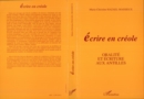 Image for Ecrire En Creole: Oralite Et Ecritures Aux Antilles