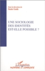Image for Une sociologie des identites est-elle possible ?: Colloque &amp;quote;Sociologies IV&amp;quote; - Tome 3