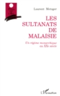 Image for Les Sultanats De Malaisie: Un Regime Monarchique Au XXe Siecle