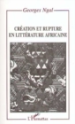Image for Creation et rupture en litterature africaine