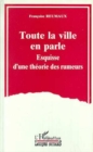 Image for Toute La Ville En Parle: Esquisse D&#39;une Theorie Des Rumeurs