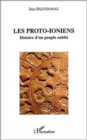 Image for LES PROTO-IONIENS: Histoire d&#39;un peuple oublie