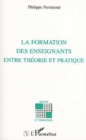 Image for Formation Des Enseignants: Entre Theorie Et Pratique
