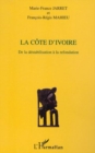 Image for LA COTE D&#39;IVOIRE: De la destabilisation a la refondation