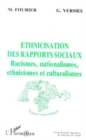 Image for Ethnicisation Des Rapports Sociaux: Racismes, Nationalismes, Ethnicismes Et Culturalismes - Tome 3