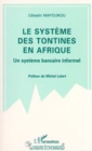 Image for Le systeme des tontines en Afrique: Un systeme bancaire informel