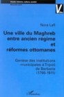 Image for Ville du maghreb entre ancien regime et reformes ottomanes.