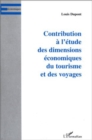 Image for Contribution a l&#39;etude des dimensions economiques du tourism.