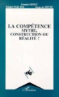 Image for La Competence, Mythe, Construction Ou Realite ?