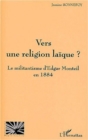 Image for VERS UNE RELIGION LAIQUE ?: Le Militantisme d&#39;Edgar Monteil En 1884