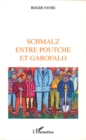 Image for Schmalz entre poutche et garofalo.