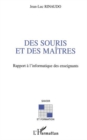 Image for DES SOURIS ET DES MAITRES: Rapport a L&#39;informatique Des Enseignants