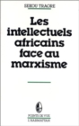 Image for Les intellectuels africains face au marxisme