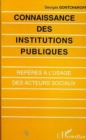 Image for Connaissance des institutions publiques: Reperes a l&#39;usage des acteurs sociaux