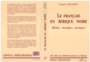 Image for Les Francais En Afrique Noire: Mythe, Strategies, Pratiques