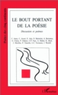 Image for Le bout portant de la poesie: Discussion et poemes