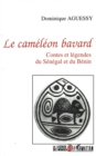 Image for Le cameleon bavard: Contes et legendes du Senegal et du Benin