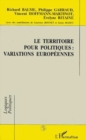 Image for Le territoire pour politiques : variations europeennes
