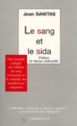 Image for Le Sang Et Le SIDA: Une Enquete Critique Sur L&#39;affaire Du Sang Contamine Et Le Scandale Des Transfusions Sanguines