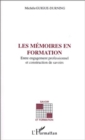 Image for Les Memoires En Formation: Entre Engagement Professionnel Et Construction De Savoirs