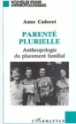 Image for Parente Plurielle: Anthropologie Du Placement Familial