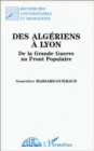 Image for Des Algeriens a Lyon: De la Grande Guerre au Front Populaire
