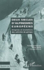Image for Deux siecles d&#39;alpinismes europeens.