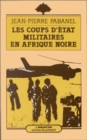 Image for Les coups d&#39;Etat militaires en Afrique Noire