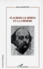 Image for Flaubert le sphinx et la chimere.