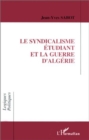 Image for Le syndicalisme etudiant et la guerre d&#39;Algerie