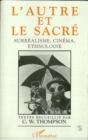 Image for L&#39;autre et le sacre: Surrealisme, cinema, ethnologie