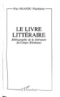 Image for Le livre litteraire: Bibliographie de la litterature du Congo (Kinshasa)