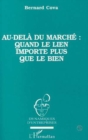 Image for Au-Dela Du Marche Quand Le Lien Importe Plus Que Le Bien