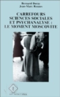 Image for Carrefours sciences sociales et psychanalyse : le moment moscovite