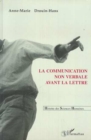 Image for La Communication Non Verbale Avant La Lettre