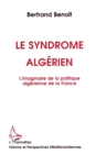 Image for Le syndrome algerien: L&#39;imaginaire de la politique algerienne de la France